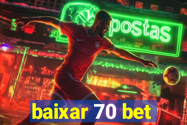 baixar 70 bet